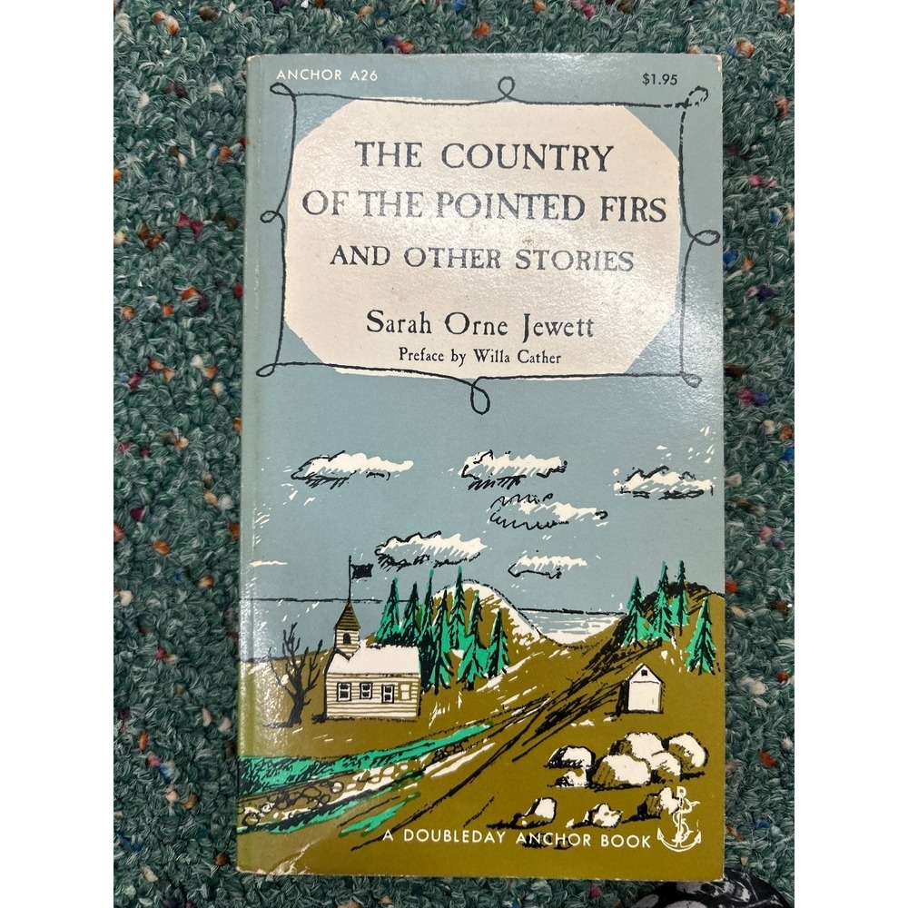 Country of the Pointed‎ Firs Sarah Orne Jewett 1956 Anchor Books Literature